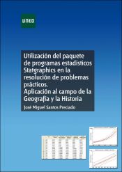 Portada de Utilización del paquete de programas estadísticos statgraphics en la resolución de problemas prácticos. Aplicación al campo de la geografía y la historia