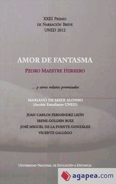 XXIII Premio de Narración Breve UNED 2012. Amor de fantasma? y otros relatos premiados (Ebook)