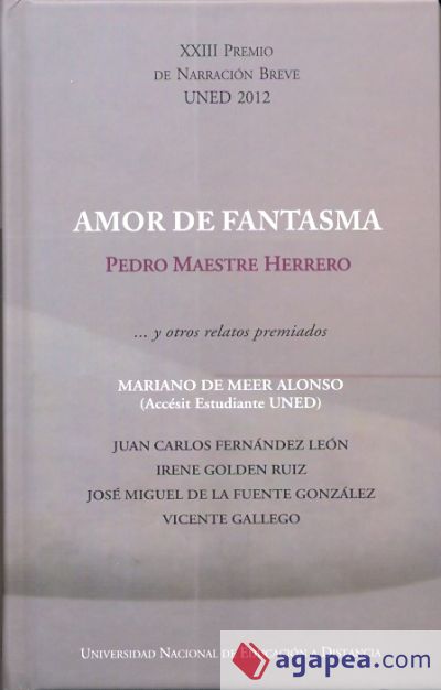 XXIII premio de narración breve UNED 2012. Amor de fantasma... y otros relatos premiados