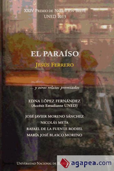 XXIV Premio de Narración Breve UNED 2013. El paraíso? y otros relatos premiados (Ebook)