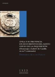 Portada de &Aacute;vila y su provincia en documentos del santo oficio de la inquisici&oacute;n ( homenaje a Isabel I de Castilla en su V centenario)