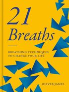 Portada de Oliver James 21 Breaths: Breathing Techniques to Change Your Life