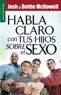 Portada de Habla Claro Con Tus Hijos Sobre El Sexo // Straight Talk with Yours Kids about Sex
