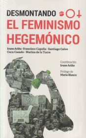 Portada de DESMONTANDO EL FEMINISMO HEGEMONICO