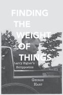 Portada de Finding the Weight of Things: Larry Eigner's Ecrippoetics