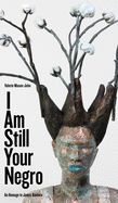 Portada de I Am Still Your Negro: An Homage to James Baldwin