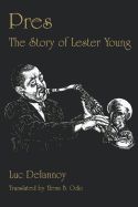Portada de Pres: The Story of Lester Young (P)