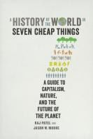 Portada de A History of the World in Seven Cheap Things: A Guide to Capitalism, Nature, and the Future of the Planet