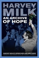 Portada de An Archive of Hope: Harvey Milk's Speeches and Writings