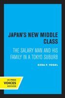 Portada de Japan's New Middle Class: The Salary Man and His Family in a Tokyo Suburb