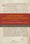 Portada de Late Antique Letter Collections: A Critical Introduction and Reference Guide