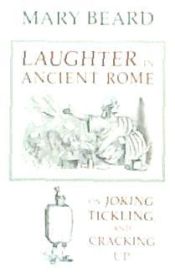 Portada de Laughter in Ancient Rome: On Joking, Tickling, and Cracking Up