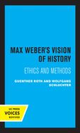 Portada de Max Weber's Vision of History: Ethics and Methods