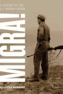 Portada de Migra!: A History of the U.S. Border Patrol