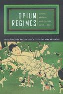 Portada de Opium Regimes: China, Britain, and Japan, 1839-1952