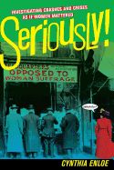Portada de Seriously!: Investigating Crashes and Crises as If Women Mattered