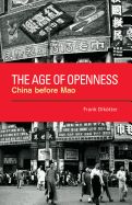 Portada de The Age of Openness: China Before Mao