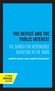 Portada de The Deficit and the Public Interest: The Search for Responsible Budgeting in the 1980s