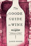Portada de The Goode Guide to Wine: A Manifesto of Sorts