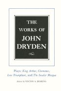 Portada de The Works of John Dryden, Volume XVI: Plays: King Arthur, Cleomenes, Love Triumphant, and the Secular Masque and Other Contributions to the Pilgrim