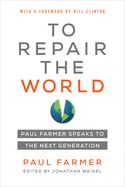 Portada de To Repair the World: Paul Farmer Speaks to the Next Generation