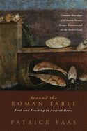 Portada de Around the Roman Table: Food and Feasting in Ancient Rome