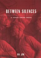 Portada de Between Silences: A Voice from China