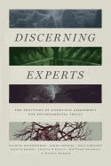Portada de Discerning Experts: The Practices of Scientific Assessment for Environmental Policy