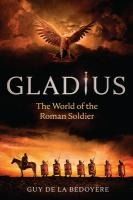 Portada de Gladius: The World of the Roman Soldier