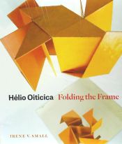 Portada de Helio Oiticica: Folding the Frame