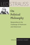Portada de Leo Strauss on Political Philosophy: Responding to the Challenge of Positivism and Historicism