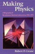 Portada de Making Physics: A Biography of Brookhaven National Laboratory, 1946-1972