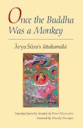 Portada de Once the Buddha Was a Monkey: Arya Sura's Jatakamala