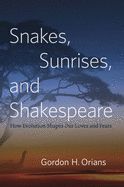 Portada de Snakes, Sunrises, and Shakespeare: How Evolution Shapes Our Loves and Fears