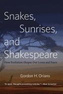 Portada de Snakes, Sunrises, and Shakespeare: How Evolution Shapes Our Loves and Fears