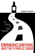 Portada de The Culture of Public Problems: Drinking-Driving and the Symbolic Order