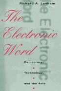 Portada de The Electronic Word: Democracy, Technology, and the Arts