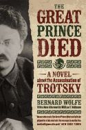 Portada de The Great Prince Died: A Novel about the Assassination of Trotsky