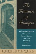 Portada de The Kindness of Strangers: The Abandonment of Children in Western Europe from Late Antiquity to the Renaissance