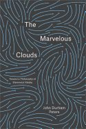 Portada de The Marvelous Clouds: Toward a Philosophy of Elemental Media