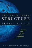 Portada de The Road Since Structure: Philosophical Essays, 1970-1993, with an Autobiographical Interview