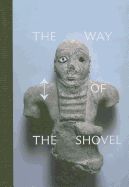 Portada de The Way of the Shovel: On the Archaeological Imaginary in Art