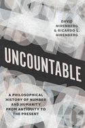 Portada de Uncountable: A Philosophical History of Number and Humanity from Antiquity to the Present