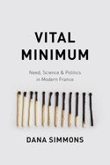 Portada de Vital Minimum: Need, Science, and Politics in Modern France