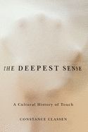 Portada de The Deepest Sense: A Cultural History of Touch
