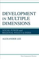 Portada de Development in Multiple Dimensions: Social Power and Regional Policy in India