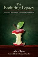 Portada de The Enduring Legacy: Structured Inequality in America's Public Schools