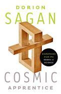 Portada de Cosmic Apprentice: Dispatches from the Edges of Science