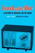 Portada de Crack of the Bat: A History of Baseball on the Radio