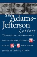 Portada de The Adams-Jefferson Letters: The Complete Correspondence Between Thomas Jefferson and Abigail and John Adams